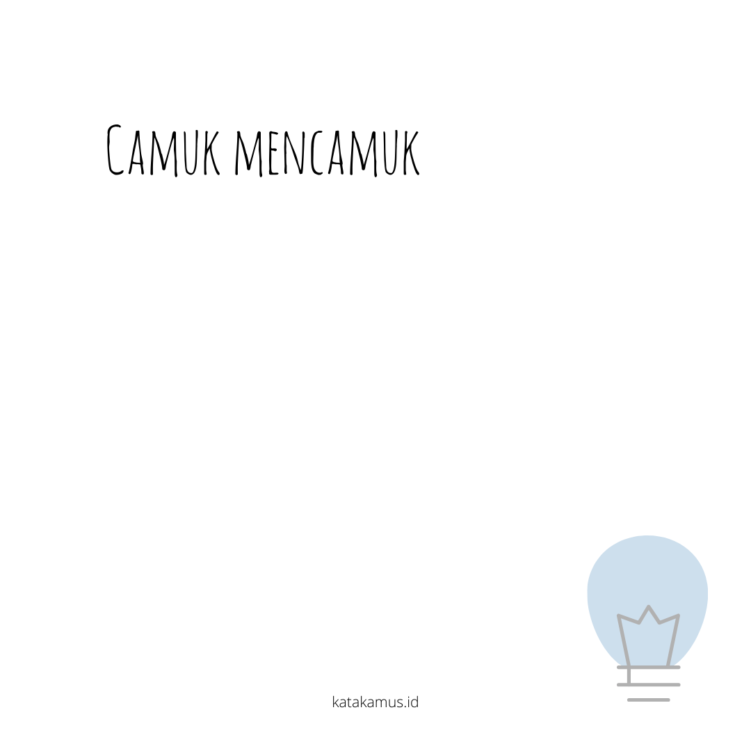 gambar camuk, mencamuk