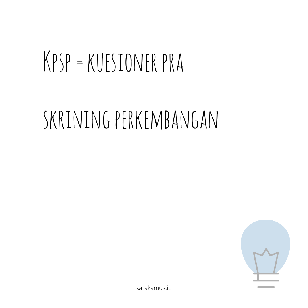 gambar KPSP = Kuesioner Pra Skrining Perkembangan