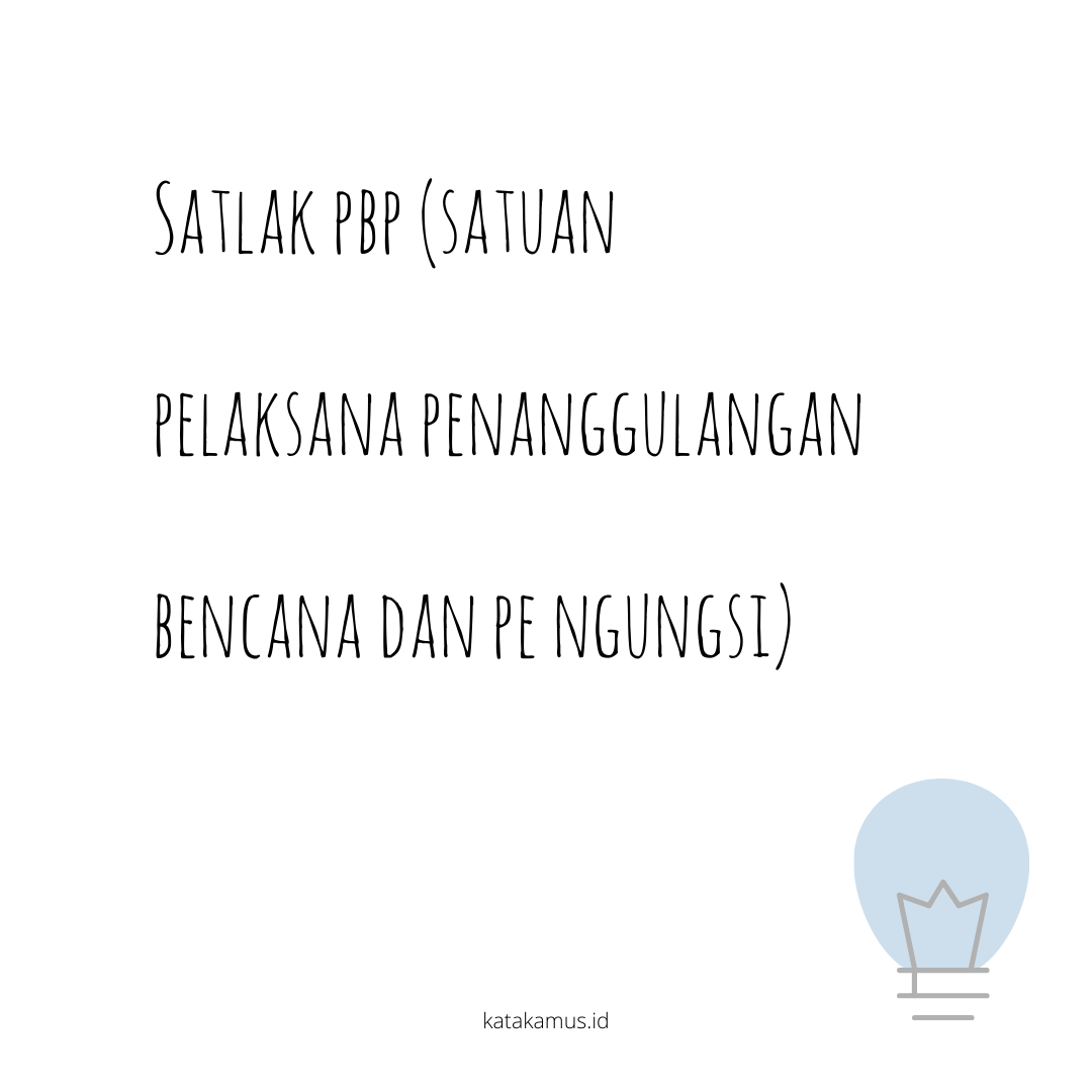 gambar Satlak PBP (Satuan Pelaksana Penanggulangan Bencana dan Pe-ngungsi)