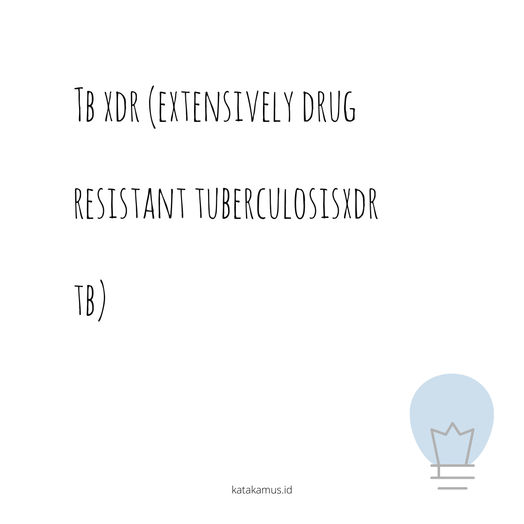 gambar TB XDR (Extensively Drug-Resistant Tuberculosis/XDR -TB)