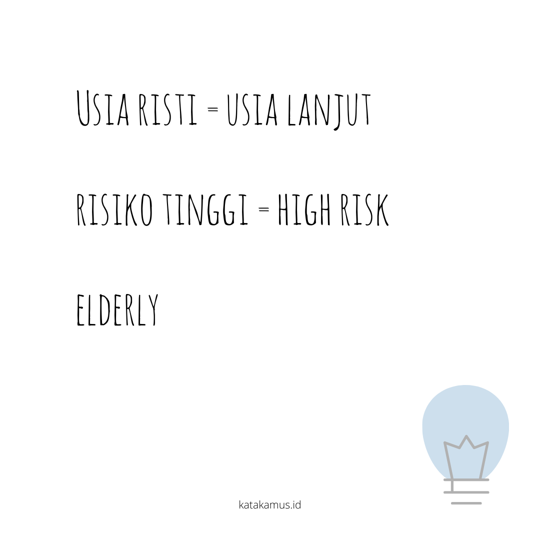 gambar Usia Risti = Usia Lanjut Risiko Tinggi = High risk elderly